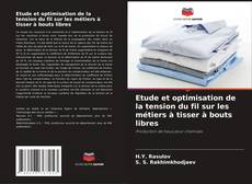 Bookcover of Etude et optimisation de la tension du fil sur les métiers à tisser à bouts libres