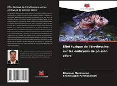 Buchcover von Effet toxique de l'érythrosine sur les embryons de poisson zèbre