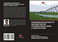 Copertina di COMMERCIALISATION ET INCUBATION DE TECHNOLOGIES DANS L'AGRICULTURE