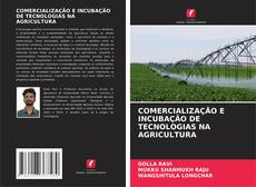 Copertina di COMERCIALIZAÇÃO E INCUBAÇÃO DE TECNOLOGIAS NA AGRICULTURA