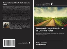 Couverture de Desarrollo equilibrado de la Ucrania rural