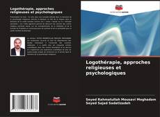 Logothérapie, approches religieuses et psychologiques kitap kapağı