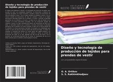 Couverture de Diseño y tecnología de producción de tejidos para prendas de vestir
