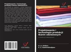 Copertina di Projektowanie i technologia produkcji tkanin odzieżowych