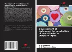 Copertina di Development of technology for production of new structures jacquard tapes