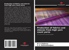 Copertina di Production of fabrics and sleeves from high yarn count yarns