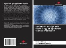 Copertina di Structure, design and technology of openwork fabrics production