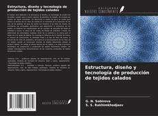Couverture de Estructura, diseño y tecnología de producción de tejidos calados