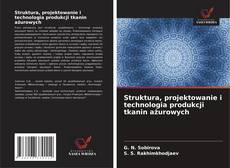 Copertina di Struktura, projektowanie i technologia produkcji tkanin ażurowych