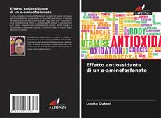 Couverture de Effetto antiossidante di un α-aminofosfonato