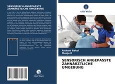 Copertina di SENSORISCH ANGEPASSTE ZAHNÄRZTLICHE UMGEBUNG