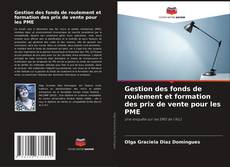 Bookcover of Gestion des fonds de roulement et formation des prix de vente pour les PME