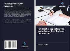 Обложка Juridische aspecten van prostitutie: Een Indiaas perspectief