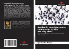 Copertina di Academic messianism and redemption by the working class