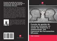 Bookcover of Função de gestão de recursos humanos no sector da hotelaria e restauração: Um Concurso de Ferramentas Eficazes