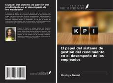 Copertina di El papel del sistema de gestión del rendimiento en el desempeño de los empleados