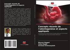 Concepts récents de l'odontogenèse et aspects appliqués的封面