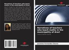 Narratives of teachers who teach maths in the municipality of Arari kitap kapağı