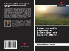 Relaxation and its physiological, psychological and emotional effects kitap kapağı