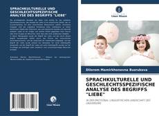 SPRACHKULTURELLE UND GESCHLECHTSSPEZIFISCHE ANALYSE DES BEGRIFFS "LIEBE"的封面