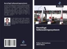 Beveiligd tolbewakingssysteem kitap kapağı