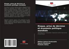 Risque, prise de décision et économie politique mondiale的封面