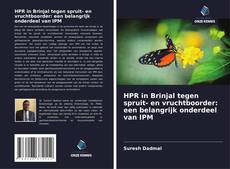 Обложка HPR in Brinjal tegen spruit- en vruchtboorder: een belangrijk onderdeel van IPM