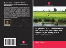 Borítókép a  O género e o crescimento da indústria hortícola de exportação no Quénia - hoz