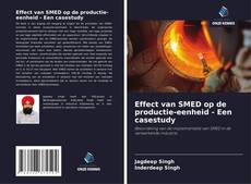 Обложка Effect van SMED op de productie-eenheid - Een casestudy