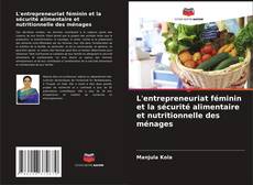 Borítókép a  L'entrepreneuriat féminin et la sécurité alimentaire et nutritionnelle des ménages - hoz