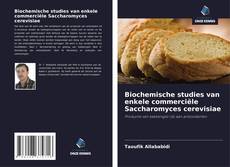 Обложка Biochemische studies van enkele commerciële Saccharomyces cerevisiae