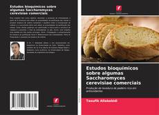 Borítókép a  Estudos bioquímicos sobre algumas Saccharomyces cerevisiae comerciais - hoz