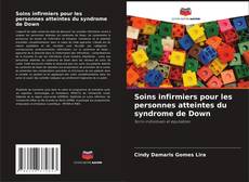 Buchcover von Soins infirmiers pour les personnes atteintes du syndrome de Down