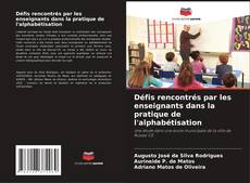 Buchcover von Défis rencontrés par les enseignants dans la pratique de l'alphabétisation