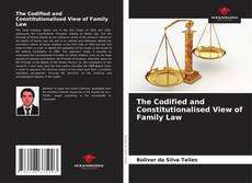 Copertina di The Codified and Constitutionalised View of Family Law