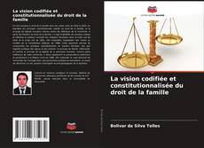 Buchcover von La vision codifiée et constitutionnalisée du droit de la famille