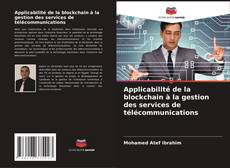 Copertina di Applicabilité de la blockchain à la gestion des services de télécommunications