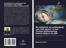 De opkomst en ondergang van soft power in het Turkse buitenlandse beleid tijdens de JDP kitap kapağı