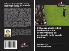 Influenza degli stili di leadership sulla conservazione del personale nelle scuole keniote kitap kapağı