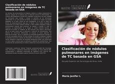 Copertina di Clasificación de nódulos pulmonares en imágenes de TC basada en GSA