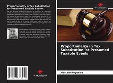 Copertina di Proportionality in Tax Substitution for Presumed Taxable Events