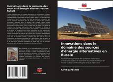 Buchcover von Innovations dans le domaine des sources d'énergie alternatives en Russie