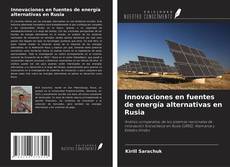 Copertina di Innovaciones en fuentes de energía alternativas en Rusia