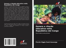 Copertina di Genere e ritardo educativo nella Repubblica del Congo