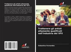 Capa do livro de Trattenere gli artisti altamente qualificati nell'industria dei VFX 