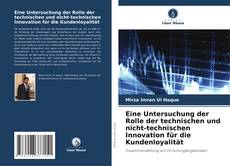 Copertina di Eine Untersuchung der Rolle der technischen und nicht-technischen Innovation für die Kundenloyalität