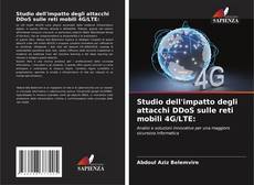 Copertina di Studio dell'impatto degli attacchi DDoS sulle reti mobili 4G/LTE: