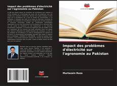 Buchcover von Impact des problèmes d'électricité sur l'agronomie au Pakistan