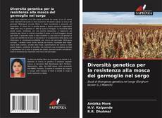Copertina di Diversità genetica per la resistenza alla mosca del germoglio nel sorgo