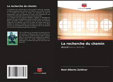 Bookcover of La recherche du chemin